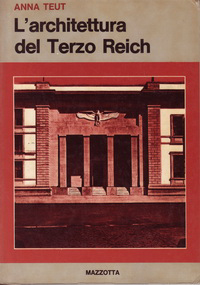 Teut, Anna - L' architettura del Terzo Reich.