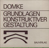 click to enlarge: Domke, Helmut Grundlagen konstruktiver Gestaltung. Teil I: Theoretische Zusammenhänge, Teil II: Beispiele und Entwurfshilfen.