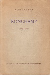 Fuchs, Alois - Die Wallfahrtskapelle Le Corbusiers in Ronchamp kritisch beurteilt.