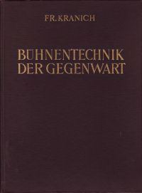 Kranich, Friedrich - Bühnentechnik der Gegenwart.