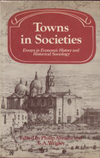 click to enlarge: Abrams, Philip / Wrigley, E. A. Towns in Societies. Essays in Economic History and Historical Sociology.