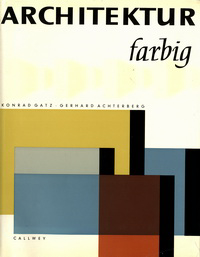 Gatz, Konrad / Achterberg, Gerhard - Architektur farbig.