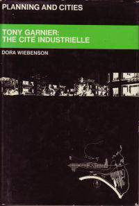 Wiebenson, Dora - Tony Garnier: The Cité Industrielle.