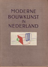 click to enlarge: Berlage, H.P. / Dudok, W.M. / Gratama, Jan / et al (editors) Moderne Bouwkunst in Nederland.