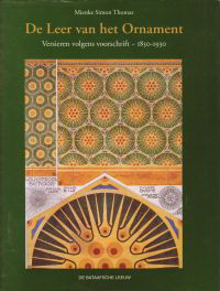 Simon Thomas, Mienke - De leer van het ornament. Versieren volgens voorschrift 1850 - 1930.