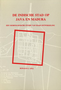 Gill, Ronald Gilbert - De Indische Stad op Java en Madura. Een morfologische studie van haar ontwikkeling. Proefschrift.
