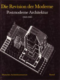 Klotz, Heinrich - Revision der Moderne. Postmoderne Architektur 1960 -1980.