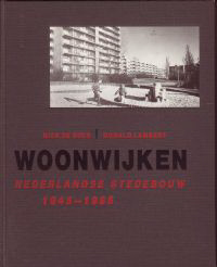 Boer, Niek de / Lambert, Donald - Woonwijken. Nederlandse stedebouw 1945 -1985.