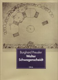 Preusler, Burghard - Walter Schwagenscheidt 1886 - 1968. Architektenideale im Wandel sozialer Figurationen.