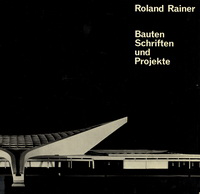 Kamm, Peter - Roland Rainer. Bauten, Schriften und  Projekte.