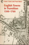 click to enlarge: Clark, Peter / Slack, Paul English Towns in Transition 1500 - 1700.