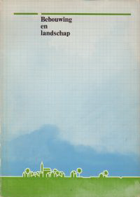 Maas, Buro - Bebouwing en landschap. Een benaderingswijze van bebouwing en bebouwingspatronen: inspelen op het landschapskarakter uitgewerkt in enkele nationale landschapsparken.