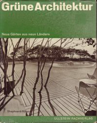 Shepheard, Peter / Kühn, Erich - Grüne Architektur. Neue Gärten aus neun Ländern.