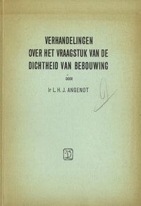 Angenot, L.H.J. - Verhandelingen over het vraagstuk van de dichtheid van bebouwing.