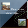 click to enlarge: Ven, Gerard van de / Dooren, Noël van De nieuwe rivierdijken. Dijkversterking als ontwerpopgave.