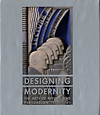 click to enlarge: Kaplan, Wendy (editor) Designing Modernity. The Arts of Reform and Persuasion 1885 - 1945. Selections from the Wolfsonian.