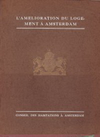 click to enlarge: Kruseman, J. / Wibaut, F. M. / et al L' Amélioration du Logement à Amsterdam.