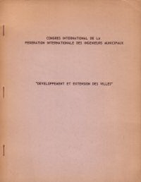 Millet, M. Jean - Développement et extension des Villes. Congrès International de la Fédération Internationale des Ingénieurs Municipaux.