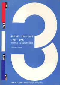 Brégégère,Nicole / Noël, Chantal (editors) - Design Français 1960 - 1990, trois décennies.