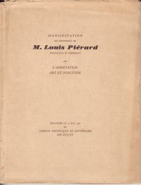 Piérard, M. Louis - Manifestation en l'honneur de M. Louis Piérard fondateur et président de l'Association Art et Industrie.