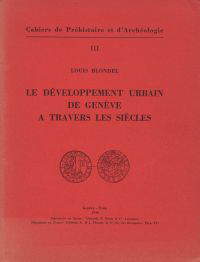 Blondel,  Louis - Le développement urbain de Genève à travers les siècles.