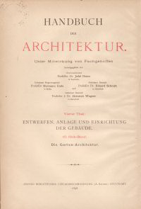 Lambert, André / Stahl, Eduard - Die Garten-Architektur. Handbuch der Architektur.: Entwerfen, Anlage und Einrichtung der Gebäude, 10. Halbband: Die Garten-Architektur.