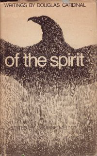 Melnyk, George (editor) - Of the Spirit. Writings by Douglas Cardinal.
