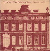 Insall, Donald W. - The care of old buildings today, a practical guide.