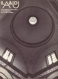 Occhialini, Connie (editor) - International Laboratory of Architecture & Urban Design. Annual Report Urbino 1980.