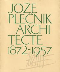 Burkhardt, François / Eveno, Claude / Podrecca, Boris - Joze Plecnik Architecte 1872 - 1957.