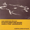 click to enlarge: Reichow, Hans Bernard Hans Bernard Reichow.Stadtplanen und Bauen durch fünf Jahrzehnten. Ausstellungs-Katalog.