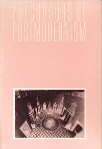 Ambasz, Emilio (preface) - Precursors of Post-Modernism. Milan1920 - 30s.