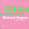 click to enlarge: Rogers, Richard / Gumuchdjian, Philip Cities for a small planet.