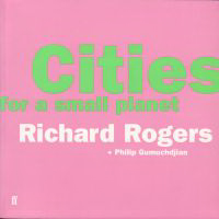 Rogers, Richard / Gumuchdjian, Philip - Cities for a small planet.
