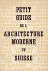 click to enlarge: Fédération des Architectes Suisse Petit Guide de l'Architecture Moderne en Suisse.