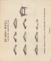 d'Huart, Annabelle / Serrell, Elisabeth - Ricardo Bofill / Taller de Arquitectura. Projets Français 1978 - 81. La cité: histoire et technologie.