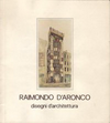 click to enlarge: Carloni, Livia (editor) Raimondo d'Aronco (1857 - 1932) disegni d'architettura.