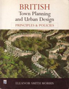 click to enlarge: Smith Morris, Eleanor British Town Planning and urban design. Principles and policies.