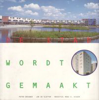 Brouwer, Petra / Vletter, Jan de / Visser, Marc A. - De stad wordt gemaakt.