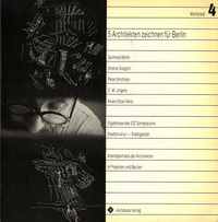 Düttmann, Martina (preface) - 5 Architekten zeichnen für Berlin. Ergebnisse des IDZ Symposiums Stadtstruktur - Stadtgestalt.  Arbeitsportraits des Architekten: Gottfried Böhm, Vittorio Gregotti, Peter Smithson, O. M. Ungers, Alvaro Siza Vieira.