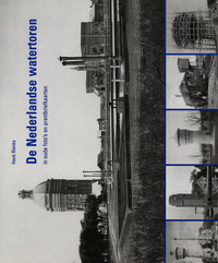 Rienks, Henk - De Nederlandse watertoren in oude foto's en prentbriefkaarten.