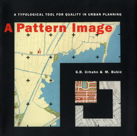 Urhahn, Gert / Bobic, Milos - A Pattern Image.  A typological tool for quality in urban plannig.