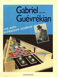 Vitou, Elisabeth / Deshoulières, Dominique / Jeanneau, Hubert - Gabriel Guévrékian 1900 - 1970. Une autre architecture moderne.