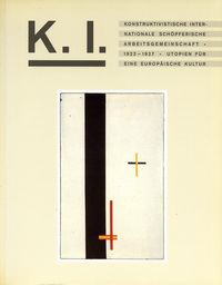 Finkeldey, Bernd / et al - K.I. Konstruktivistische Internationale Schöpferische Arbeitsgemeinschaft, 1922 - 1927. Utopien für eine Europäische Kultur.
