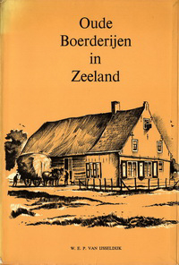Ijsseldijk, W. E. P. van - Oude boerderijen in Zeeland.