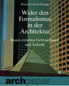 click to enlarge: Haugk, Claus Conrad Wider den Formalismus in der Architektur. Bauen zwischen Gebrauchswert und Asthetik.