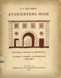 Boldsen, F. C. - Studiebyens Huse. Fotografi, Tegning og Beskrivelse af 104 Enkelt-, Dobbelt - og Raekkehuse i Hellerup.