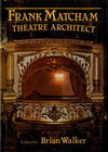 click to enlarge: Walker, Brian Mercer Frank Matcham. Theatre Architect.