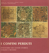 click to enlarge: Casagrande, Paola (editor) I Confini Perduti. Inventario dei centri storici: terza fase Analisi e Metodo.