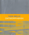 click to enlarge: Claessens, Freek / Geers, Marianne (editors) Van Nelle Ontwerpfabriek.